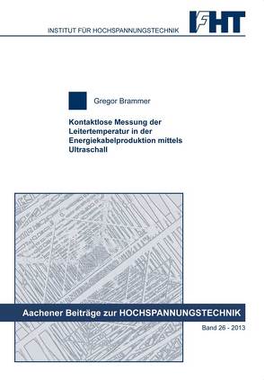 Kontaktlose Messung der Leitertemperatur in der Energiekabelproduktion mittels Ultraschall von Brammer,  Gregor