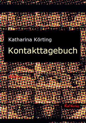 Kontakttagebuch von Körting,  Katharina