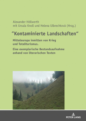 „Kontaminierte Landschaften“ von Höllwerth,  Alexander