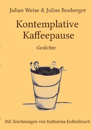 Kontemplative Kaffeepause von Boxberger,  Julius, Erdlenbruch,  Katharina, Weise,  Julian