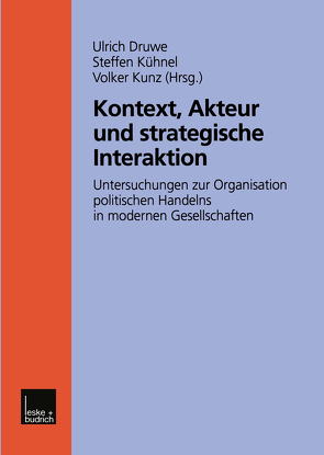 Kontext, Akteur und strategische Interaktion von Druwe,  Ulrich, Kühnel,  Steffen, Kunz,  Volker