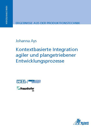Kontextbasierte Integration agiler und plangetriebener Entwicklungsprozesse von Ays,  Johanna