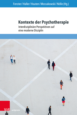 Kontexte der Psychotherapie von Fenster,  Tobias, Haller,  Karl, Hauten,  Lars, Mossakowski,  Ariane, Noelle,  Thomas