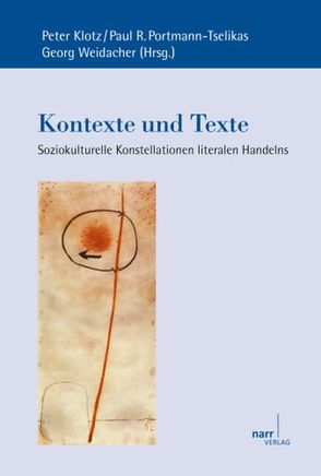 Kontexte und Texte von Klotz,  Peter, Portmann-Tselikas,  Paul R., Weidacher,  Georg