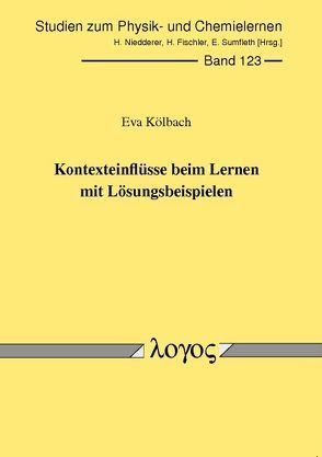 Kontexteinflüsse beim Lernen mit Lösungsbeispielen von Kölbach,  Eva