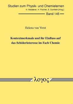 Kontextmerkmale und ihr Einfluss auf das Schülerinteresse im Fach Chemie von Vorst,  Helena van