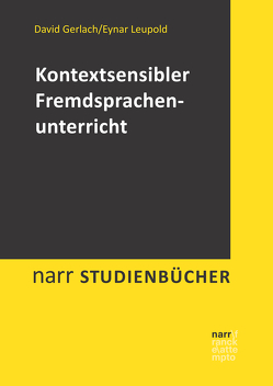 Kontextsensibler Fremdsprachenunterricht von Gerlach,  David, Leupold,  Eynar