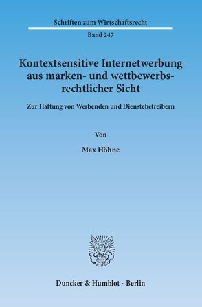 Kontextsensitive Internetwerbung aus marken- und wettbewerbsrechtlicher Sicht. von Höhne,  Max