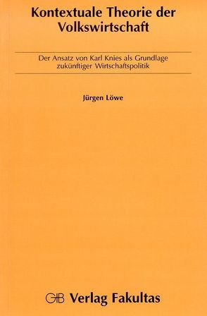 Kontextuale Theorie der Volkswirtschaft von Löwe,  Jürgen