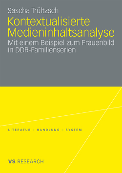 Kontextualisierte Medieninhaltsanalyse von Trültzsch,  Sascha