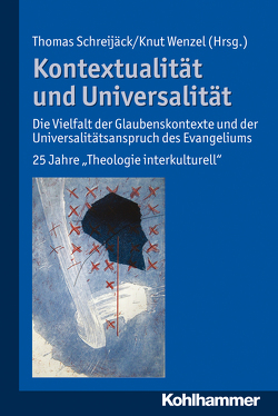 Kontextualität und Universalität von Schreijäck,  Thomas, Wenzel,  Knut