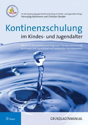 Kontinenzschulung im Kindes- und Jugendalter von Bachmann,  Hannsjörg, Steuber,  Christian