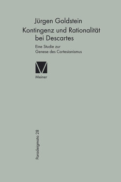 Kontingenz und Rationalität bei Descartes von Goldstein,  Jürgen