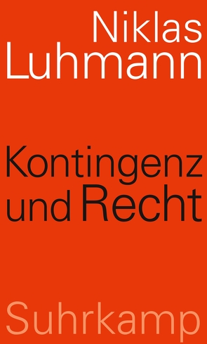 Kontingenz und Recht von Luhmann,  Niklas, Schmidt,  Johannes F. K.