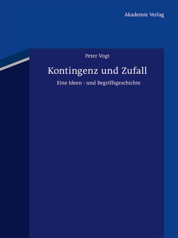 Kontingenz und Zufall von Vogt,  Peter