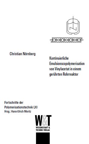 Kontinuierliche Emulsionscopolymerisation von Vinylacetat in einem gerührten Rohrreaktor von Nörnberg,  Christian
