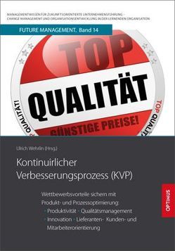 Kontinuierlicher Verbesserungsprozess KVP von Prof. Dr. Dr. h.c. Wehrlin,  Ulrich
