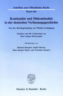 Kontinuität und Diskontinuität in der deutschen Verfassungsgeschichte. von Kloepfer,  Michael, Merten,  Detlef, Papier,  Hans Jürgen, Skouris,  Wassilios