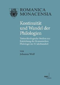 Kontinuität und Wandel der Philologien von Wolf,  Johanna
