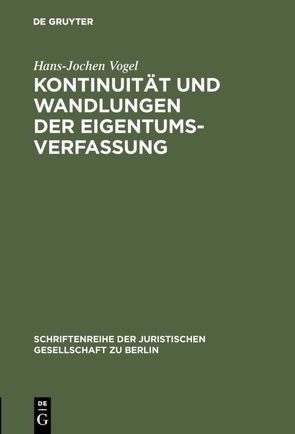 Kontinuität und Wandlungen der Eigentumsverfassung von Vogel,  Hans-Jochen