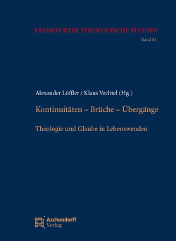 Kontinuitäten – Brüche – Übergänge von Löffler,  Alexander, Vechtel,  Klaus