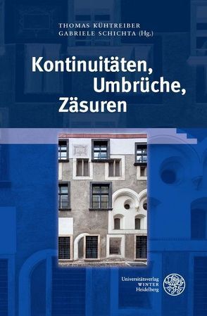 Kontinuitäten, Umbrüche, Zäsuren von Kühtreiber,  Thomas, Schichta,  Gabriele