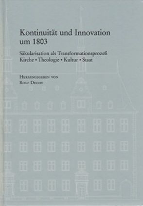 Kontuinität und Innovation um 1803 von Decot,  Rolf