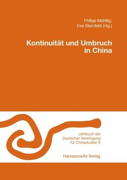 Kontinuität und Umbruch in China von Mahltig,  Philipp, Sternfeld,  Eva