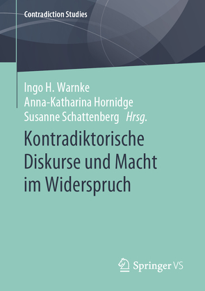 Kontradiktorische Diskurse und Macht im Widerspruch von Hornidge,  Anna-Katharina, Schattenberg,  Susanne, Warnke,  Ingo H.
