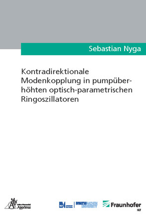 Kontradirektionale Modenkopplung in pumpüberhöhten optisch-parametrischen Ringoszillatoren von Nyga,  Sebastian