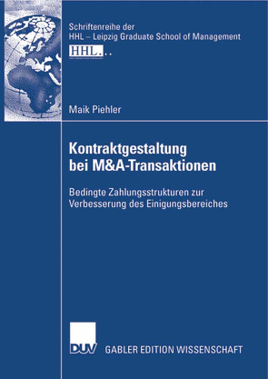 Kontraktgestaltung bei M&A-Transaktionen von Piehler,  Maik, Schwetzler,  Prof. Dr. Bernhard