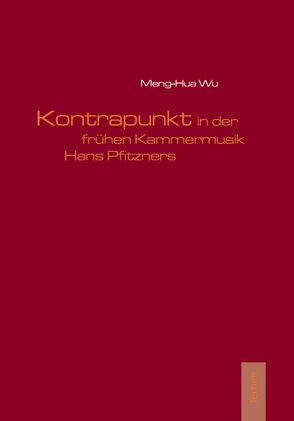 Kontrapunkt in der frühen Kammermusik Hans Pfitzners von Wu,  Meng-Hua