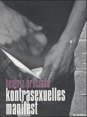 Kontrasexuelles Manifest von Bourcier,  Marie H, Diefenbach,  Katja, Geene,  Stephan, Herbst,  Tara, Preciado,  Beatriz