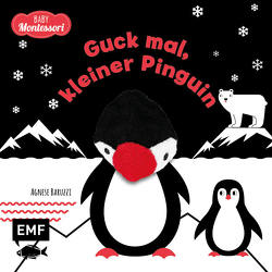Kontrastbuch für Babys: Guck mal, kleiner Pinguin von Baruzzi,  Agnese, Ickler,  Ingrid