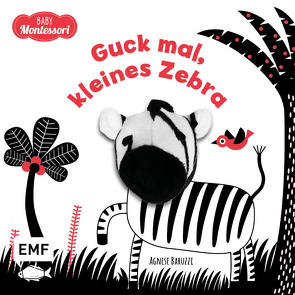Kontrastbuch für Babys: Guck mal, kleines Zebra von Baruzzi,  Agnese, Ickler,  Ingrid