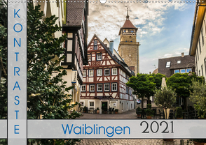 Kontraste Waiblingen (Wandkalender 2021 DIN A2 quer) von Eisele,  Horst