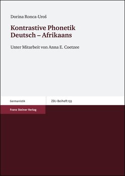 Kontrastive Phonetik Deutsch – Afrikaans von Coetzee,  Anna E., Ronca-Uros,  Dorina