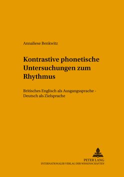 Kontrastive phonetische Untersuchungen zum Rhythmus von Benkwitz,  Annaliese