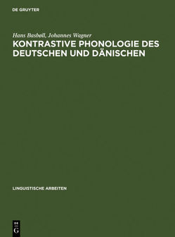 Kontrastive Phonologie des Deutschen und Dänischen von Basbøll,  Hans, Wagner,  Johannes