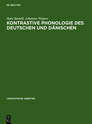 Kontrastive Phonologie des Deutschen und Dänischen von Basbøll,  Hans, Wagner,  Johannes