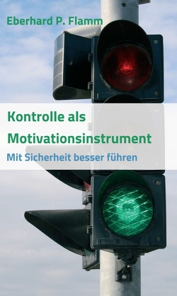 Kontrolle als Motivationsinstrument von Flamm,  Eberhard P