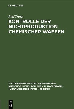 Kontrolle der Nichtproduktion chemischer Waffen von Trapp,  Ralf