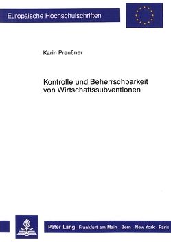 Kontrolle und Beherrschbarkeit von Wirtschaftssubventionen von Preussner,  Karin