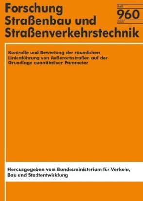 Kontrolle und Bewertung der räumlichen Linienführung von Außerortsstraßen auf der Grundlage quantitativer Parameter von Dietze,  M., Lippold,  Chr., Loeben,  W.-H. v., Roos,  R, Zimmermann,  M.