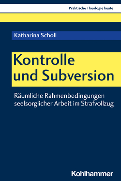 Kontrolle und Subversion von Altmeyer,  Stefan, Bauer,  Christian, Fechtner,  Kristian, Klie,  Thomas, Kohler-Spiegel,  Helga, Kranemann,  Benedikt, Noth,  Isabelle, Scholl,  Katharina, Weyel,  Birgit