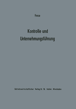 Kontrolle und Unternehmungsführung von Frese,  Erich