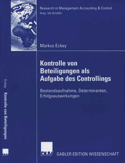 Kontrolle von Beteiligungen als Aufgabe des Controllings von Eckey,  Markus, Schäffer,  Prof. Dr. Utz