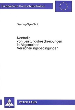 Kontrolle von Leistungsbeschreibungen in Allgemeinen Versicherungsbedingungen von Choi,  Byeong-Gyu