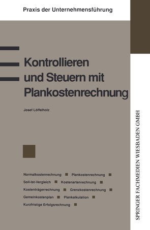Kontrollieren und Steuern mit Plankostenrechnung von Löffelholz,  Josef