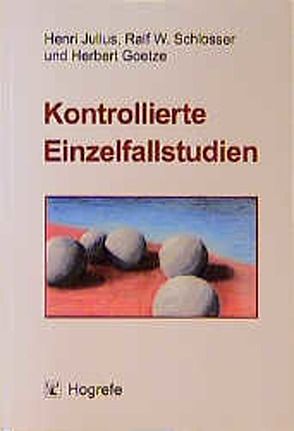 Kontrollierte Einzelfallstudien von Goetze,  Herbert, Julius,  Henri, Schlosser,  Ralf W